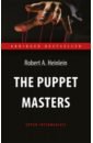 Heinlein Robert A. The Puppet Masters heinlein robert a the puppet masters уровень b2