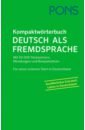PONS Kompaktworterbuch Deutsch als Fremdsprache Mit 50000 Stichwortern, Wendungen und Beispielsatze raab dorothee einfach deutsch lernen das abc