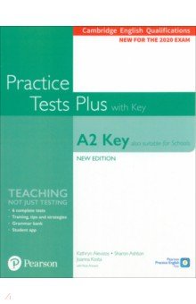 Alevizos Kathryn, Kosta Joanna, Ashton Sharon - Practice Tests Plus. New Edition. A2 Key (Also suitable for Schools). Student's Book with key