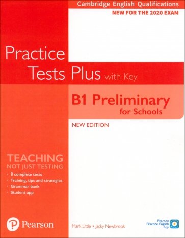 Practice Tests Plus. New Edition. B1 Preliminary fot Schools. Student's Book with key