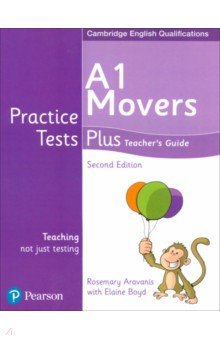 Aravanis Rosemary, Boyd Elaine - Practice Tests Plus. 2nd Edition. A1 Movers. Teacher's Guide