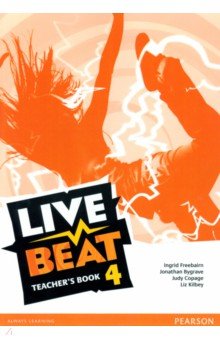 Freebairn Ingrid, Bygrave Jonathan, Copage Judy - Live Beat. Level 4. Teachers Book