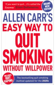Carr Allen, Dicey John - Allen Carr's Easy Way to Quit Smoking Without Willpower. Includes Quit Vaping