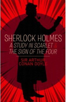Doyle Arthur Conan - A Study in Scarlet & the Sign of the Four