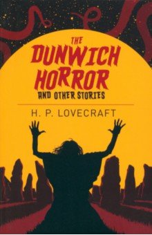 

The Dunwich Horror & Other Stories