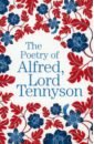 Tennyson Alfred Lord The Poetry of Alfred, Lord Tennyson