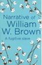 цена Wells Brown William Narrative of William W. Brown