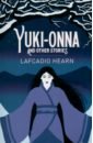 Hearn Lafcadio Yuki-Onna and Other Stories wharton e tales of men and ghosts рассказы о людях и призраках на англ яз