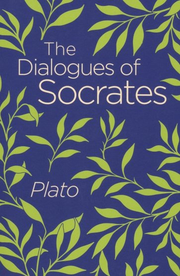 The Dialogues of Socrates