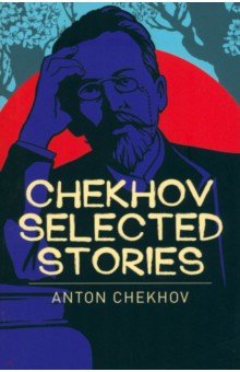Chekhov Anton - Chekhov Selected Stories