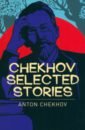 Chekhov Anton Chekhov Selected Stories chekhov anton chekhov selected stories