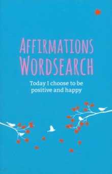 Affirmations Wordsearch Book. Today I Choose to Be Positive and Happy Arcturus