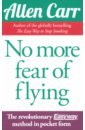 цена Carr Allen No More Fear Of Flying