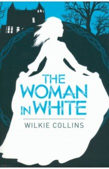 Collins Wilkie - The Woman in White