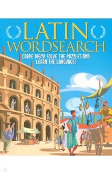 Latin Wordsearch. Carpe Diem! Solve the Puzzles and Learn the Language!