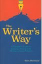 Maitland Sara The Writer's Way. A Complete Guide to Creative Writing with 40 Inspirational Projects bell julia magrs paul the creative writing coursebook 44 authors share advice and exercises for fiction and poetry