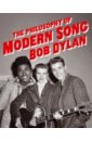 Dylan Bob The Philosophy of Modern Song виниловая пластинка dylan bob rough and rowdy ways 0194397809916