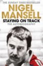 Mansell Nigel Staying on Track. The Autobiography new f1 ayrton senna print men