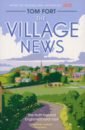 Fort Tom The Village News. The Truth Behind England's Rural Idyll the village петербург где мы живём