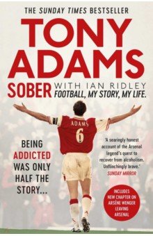 Adams Tony - Sober. Football. My Story. My Life