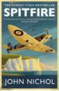 Nichol John Spitfire. A Very British Love Story deighton len fighter the true story of the battle of britain