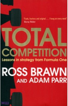 Total Competition. Lessons in Strategy from Formula One Simon & Schuster - фото 1