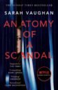 Vaughan Sarah Anatomy of a Scandal vaughan s anatomy of a scandal