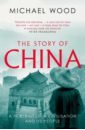 Wood Michael The Story of China. A portrait of a civilisation and its people sheridan michael the gate to china a new history of the people s republic
