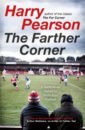 Pearson Harry The Farther Corner. A Sentimental Return to North-East Football east philippa safe and sound