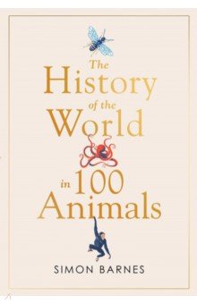 

History of the World in 100 Animals