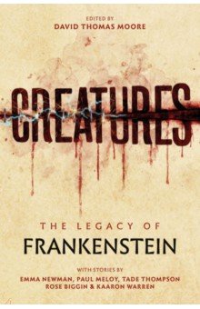 Creatures. The Legacy of Frankenstein Abaddon