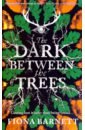 Barnett Fiona The Dark Between The Trees barnett david m the handover