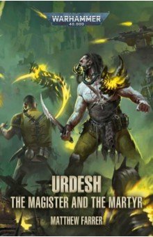 The Urdesh. The Magister and the Martyr Black Library - фото 1