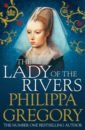 Gregory Philippa The Lady of the Rivers california exotic her royal harness the queen черные трусики для страпона