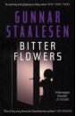 Staalesen Gunnar Bitter Flowers салливан розмари the betrayal of anne frank a cold case investigation