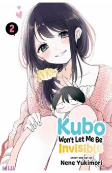 Kubo Won't Let Me Be Invisible. Volume 2