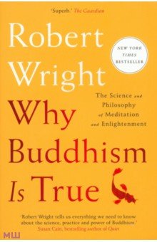 Why Buddhism Is True. The Science and Philosophy of Meditation and Enlightenment Simon & Schuster
