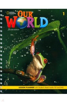 Our World 1. 2nd Edition. British English. Lesson Planner with Student's Book Audio CD and DVD