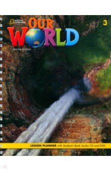 Our World 3. 2nd Edition. British English. Lesson Planner with Student's Book Audio CD and DVD