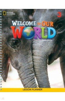 Обложка книги Welcome to Our World. 2nd Edition. Level 3. Lesson Planner, O`Sullivan Jill Korey, Kang Shin Joan