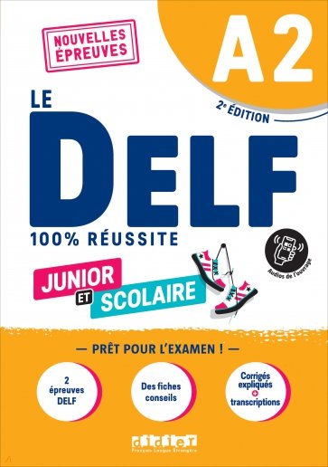 DELF A2 100% réussite scolaire et junior. 2e édition. Livre + didierfle app