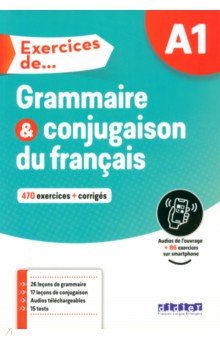 Обложка книги Exercices de Grammaire et conjugaison. A1, Fafa Clemence, Loiseau Yves, Petitmengin Violette