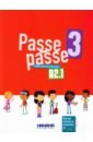 Gallezot Agnes, Pozzana Laurent, Le Naour Magali Passe-Passe 3. A2.1. Livre élève passe passe 2 livre de l eleve