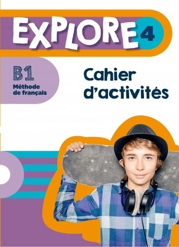 Explore 4. B1. Cahier d'activités +  Parcours digital