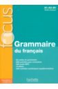 Akyuz Anne, Bazelle-Shahmaei Bernadette, Bonenfant Joelle Focus. A1-B1. Grammaire du français + CD audio grammaire essentielle du français b1 cd