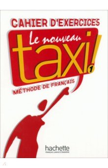 Le Nouveau Taxi! 1. A1. Cahier d'exercices