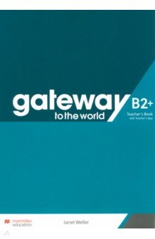 Gateway to the World. B2+. Teacher's Book with Teacher's App