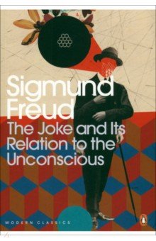 Freud Sigmund - The Joke and Its Relation to the Unconscious