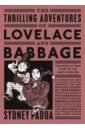 Padua Sydney The Thrilling Adventures of Lovelace and Babbage. The (Mostly) True Story of the First Computer