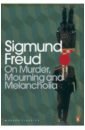 Freud Sigmund On Murder, Mourning and Melancholia